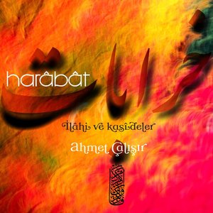 Harâbât, İlahiler ve Kasideler