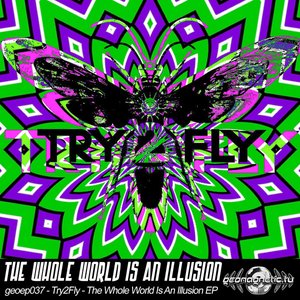 Try2Fly-The Whole World Is An Illusion EP