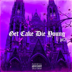 Get Cake Die Young pt.2