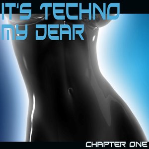 It's Techno My Dear (Chapter One)