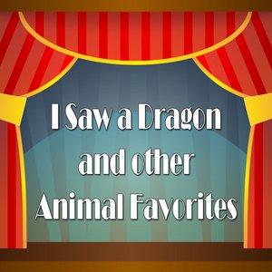 I Saw a Dragon and Other Animal Favorites