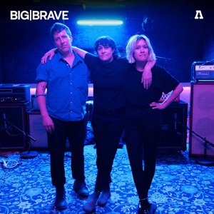 Big​|​Brave on Audiotree Live