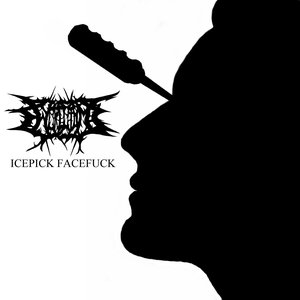 icepick facefuck EP