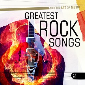 Modern Art of Music: Greatest Rock Songs, Vol. 2