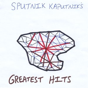 Sputnik's Kaputnik's Greatest Hits