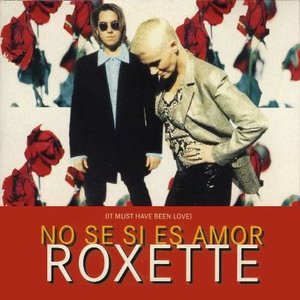 No Se Si Es Amor (It Must Have Been Love)