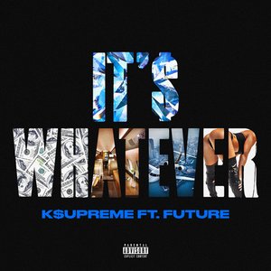 It's Whatever (feat. Future) - Single