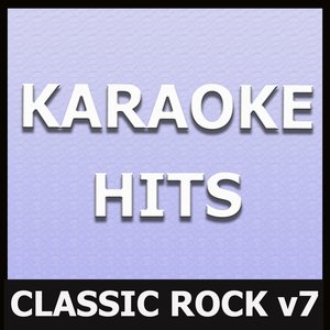 Karaoke Hits: Classic Rock, Vol. 7