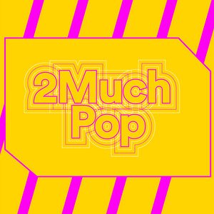 2Much Pop