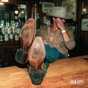 Josh Ross - Bar And Back Lyrics - Zortam Music