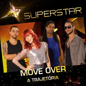 Superstar - Move Over - A Trajetória