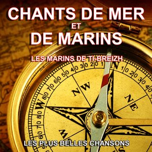 Chants de mer et de marins (Les plus belles chansons)