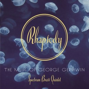 Rhapsody: the Music of George Gershwin