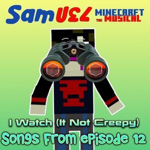 I Watch (It Not Creepy) Songs from MtM Episode 12