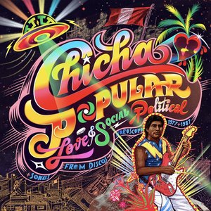 Chicha Popular: Love & Social Political Songs from Discos Horoscopo 1977-1987