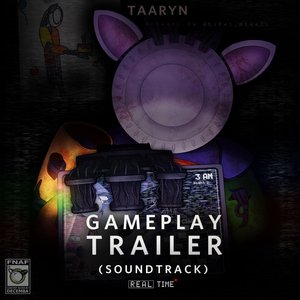 Gameplay Trailer (Five Nights at Freddy's: In Real Time Soundtrack)