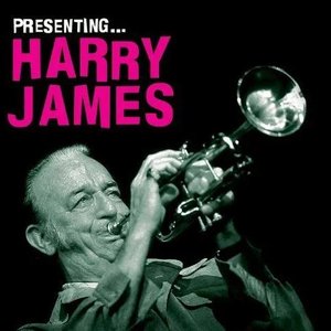 Presenting Harry James