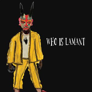 WHO IS LAMANT?