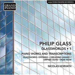Glassworlds 1: Piano Works and Transcriptions