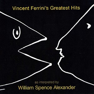 Vincent Ferrini's Greatest Hits as interpreted by Willie Loco Alexander