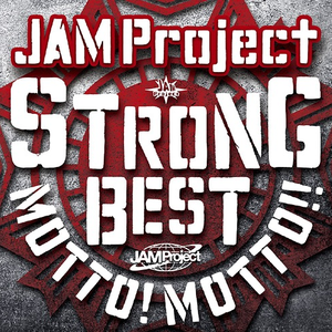 JAM Project 15th Anniversary Strong Best Album Motto! Motto!! cover