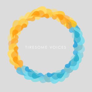 Tiresome Voices