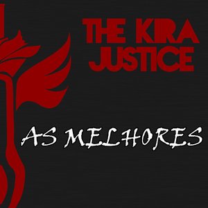 The Kira Justice: As Melhores