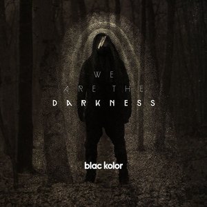 We Are the Darkness