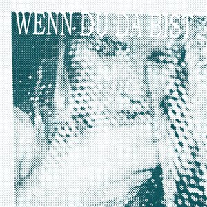 Wenn du da bist - Single