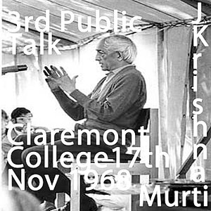 J Krishnamurti Lecture Series - Claremont 3