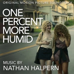 One Percent More Humid (Original Motion Picture Soundtrack)