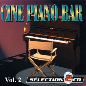 Piano-Bar Vol. 2 : The Best Movie Music Themes (Ciné Piano-Bar)