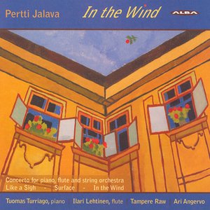 Jalava, P.: In the Wind / Concerto for Piano, Flute and String Orchestra / Phantasies Nos. 1 and 2