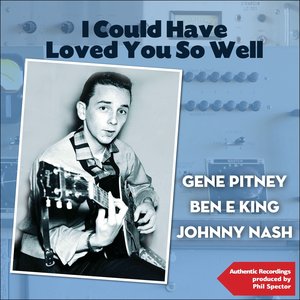 I Could Have Loved You so Well (Authentic Recordings Produced By Phil Spector)