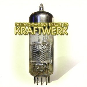 The Radioactive Tribute to Kraftwerk
