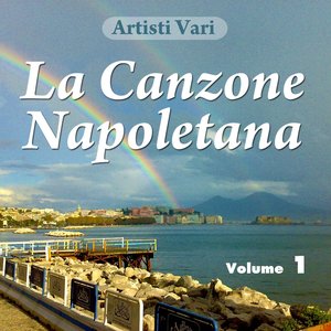 La canzone napoletana, vol. 1