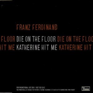 Die On The Floor / Katherine Hit Me