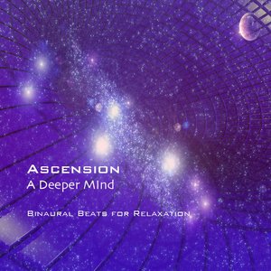 Ascension - A Deeper Mind - Binaural Beats