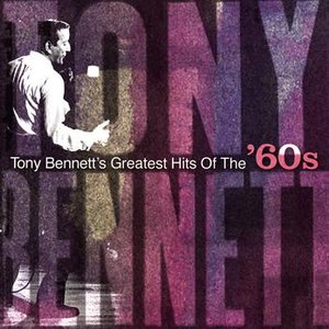 Tony Bennett's Greatests Hits Of The 60's