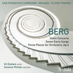 Berg: Violin Concerto, Seven Early Songs & Three Pieces for Orchestra