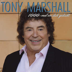 Tony Marshall - 1000 Mal An Dich Gedacht Lyrics - Zortam Music