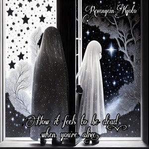 How it feels to be dead (When you're alive.)