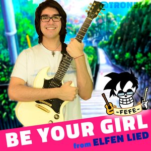 Be Your Girl (From "Elfen Lied")