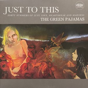 Just To This: Forty Summers Of Lust, Love, Heartbreak And Madness