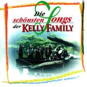 Die schönsten Songs der Kelly Family