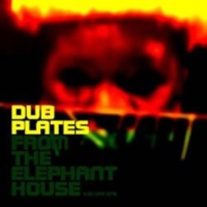 Dub Plates From The Elephanthouse Vol. 1