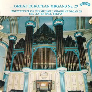 Great European Organs No. 29: The Ulster Hall, Belfast