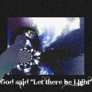 God Said "Let There Be ❖♪ℒ➊gh✝❖"