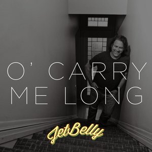 O' Carry Me Long - Single