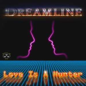 Dreamline - Love Is A Hunter (2015 album)